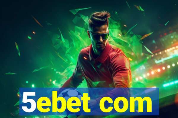 5ebet com